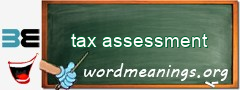 WordMeaning blackboard for tax assessment